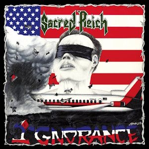 Ignorance cover: a blindfolded man drawn in black and white over an American flag, with a plane and a mushroom of smoke below him and the green Sacred Reich logo at the top