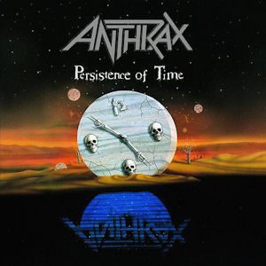 Album cover of Persistence of Time: a cracked clock face with skulls at the hour marks over a desert horizon, the Anthrax logo above and reflected below
