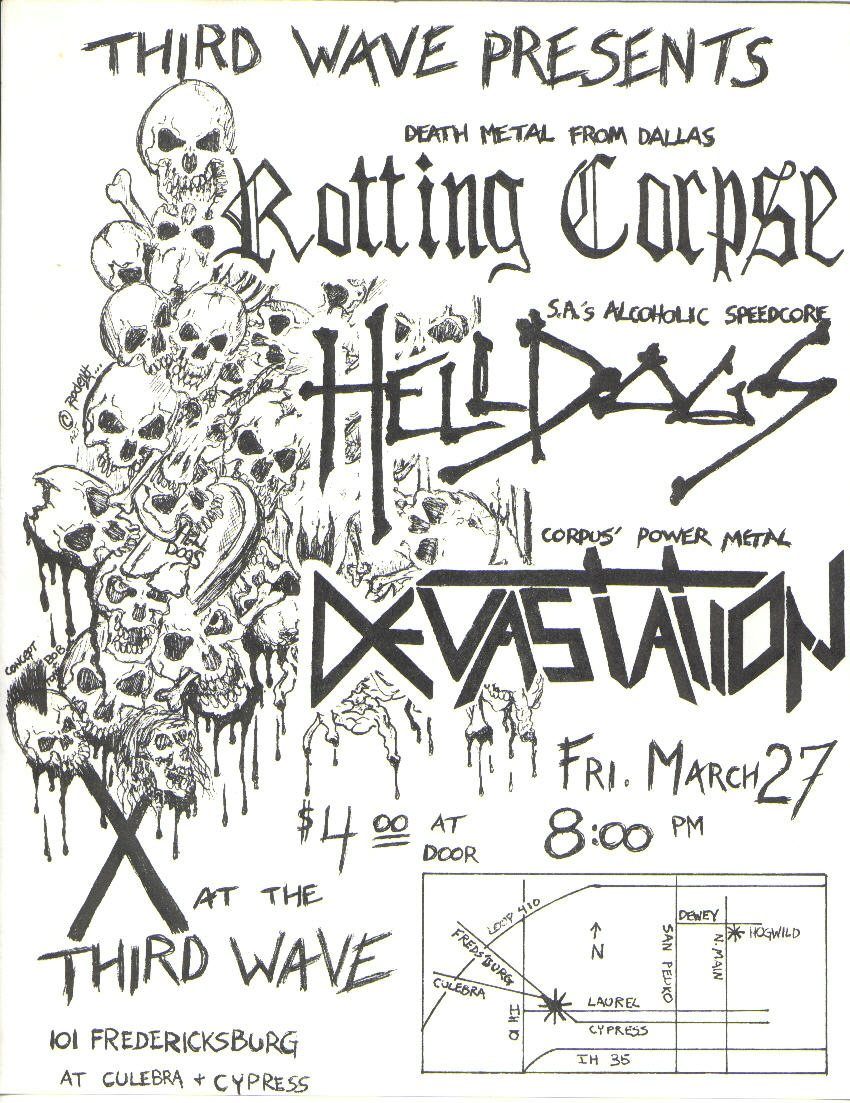 Pen-and-ink flyer of stacked dripping skulls: Third Wave presents death metal from Dallas Rotting Corpse, S.A.'s alcoholic speedcore Helldogs and Corpus' power metal Devastation, Friday March 27, 8:00 p.m., $4.00 at the door, 101 Fredericksburg