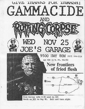 Photocopied flyer reading Give thanks for thrash, Gammacide and Rotting Corpse, Wednesday November 25, Joe's Garage, 9500 Hwy 80 W, with a hand-drawn map from Dallas